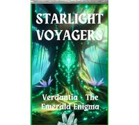 Starlight Voyagers: Verdantia - The Emerald Enigma
