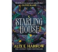 Starling House: Alix E. Harrow [Paperback] Harrow, Alix E.