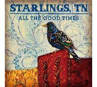 Starlings Tn - All The Good Times