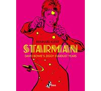 Starman. David Bowie's Ziggy Stardust year. Ediz. italiana