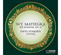 Starobin - Wenzel Thomas Matiegka: Six Sonatas, Op. 31
