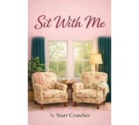 Starr Crutcher Sit With Me (Tascabile)