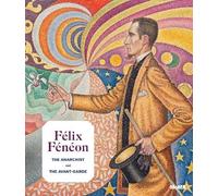 Starr Figura Isabelle Cahn Philippe Peltier Félix Fénéon (1861-1944) (Tascabile)