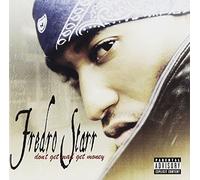 Starr Fredro - Don'T Get Mad Get Money