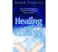 Starr Fuentes Healing with Energy (Tascabile)