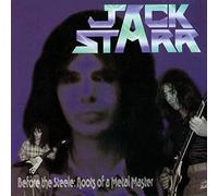 Starr, Jack - Before The Steel: Roots Of A Metal Master