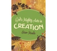 Starr Meade God's Mighty Acts in Creation (Tascabile)