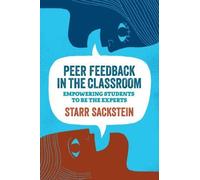 Starr Sackstein Peer Feedback in the Classroom (Tascabile)