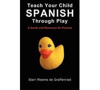 Starr Weems De Teach Your Child Spanish Through Play, a Guide and R (Tascabile)