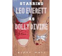 Starring Leo Everett as Dolly Divine