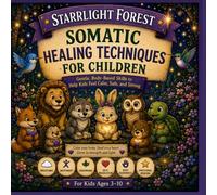 Starrlight Forest: Somatic Healing Techniques for Children