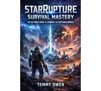 StarRupture Survival Mastery: The Ultimate Guide to Conquer the Ruptured World