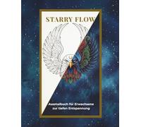 Starry Flow: Ausmalbuch für Erwachsene zur tiefen Entspannung