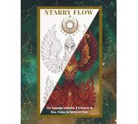 Starry Flow: The Four Elements: Un voyage céleste à travers le feu, l'eau, la terre et l'air : Un livre de coloriage pour adultes avec une collection de motifs élémentaires complexes et d'affirmations