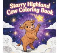 Starry Highland Cow Coloring Book: 40 Cute Night-Sky Highland Cow Pages for Relaxation and Fun