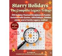 Starry Holidays: The Complete Legacy Trilogy: 350 Holiday Themed Word Search Puzzles Enriched with Quotes, Affirmations, Riddles, Jokes, and a Family Legacy Journal