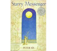 Starry Messenger: A Book Depicting the Life of a Famous Scientist, Mathematician, Astronomer, Philosopher, Physicist Galileo Galilei