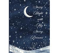 Starry Night With My Starry Dreams Journal: 120 Pages, 8.5X 11inch| Blank Lined Notebook/Diary for Women
