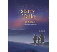 Starry Talk: 60 Heart-to-Heart Talk Prompts: Building Stronger Connections and Creative Thinking Together