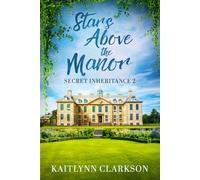 Stars Above The Manor: A Secret Inheritance romance novel: 2