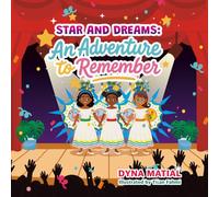 STARS AND DREAMS: AN ADVENTURE TO REMEMBER: THE BRAVE AND BEAUTIFUL SERIES: 3