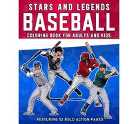 Stars and Legends: Baseball Coloring Book. 52 Professional Bold Line Art and Deep Shadow Illustrations of Baseball Heroes for Adults, Teens, and Sports Fans