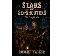 STARS AND SIX-SHOOTERS: The Careful Man: Book 3