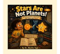 Stars Are Not Planets!: A Funny Science Adventure with Taro and Nova (Space Science for Curious Kids Ages 6-15)