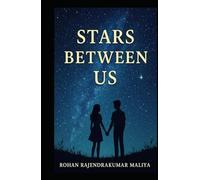 Stars Between Us: Fate is written not in stone - but in the stars between us