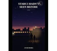 Stars I Hadn't see Before: A Novel About the People Who Use You and the Stranger Who Didn't