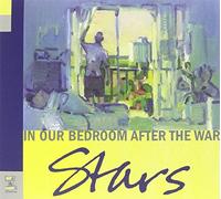 Stars - In Our Bedroom After The War (2 CD)