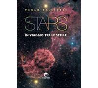 Stars. In viaggio tra le stelle. Ediz. a colori - Calcidese Paolo