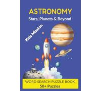 Stars, Planets & Beyond: The Ultimate Astronomy Word Search for Curious Minds: Captivating Space Puzzles Teens Ages 13+ | Explore the Solar System, ... Puzzles | Boost Focus, Vocabulary & Visual