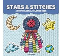 Stars & Stitches: A Cozy Celestial Coloring Book
