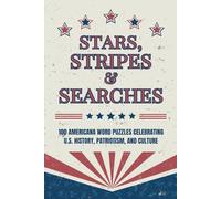 Stars, Stripes & Searches: 100 Americana Word Puzzles Celebrating U.S. History, Patriotism, and Culture