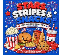 Stars, Stripes & Snacks: A Patriotic Food Pun Coloring Book for Adults
