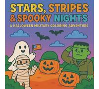 Stars, Stripes & Spooky Nights: A Halloween Military Coloring Book for Kids