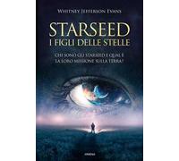 LIBRO STARSEED. I FIGLI DELLE STELLE - WHITNEY JEFFERSON EVANS