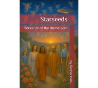 Starseeds: Servants of the divine plan