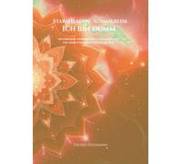 StarsHealing Ausmalreise - Der Glaubenssatz: Ich bin dumm: 40 Affirmationen & Ausmalbilder zur Transformation negativer Glaubenssätze