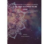 StarsHealing Coloring Journey - I am not allowed to be here: 40 Affirmations & Coloring Pages for Transforming Negative Beliefs