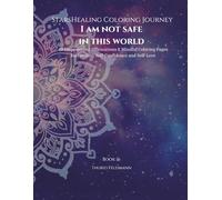 StarsHealing Coloring Journey The Belief: I am not safe in this world: 40 Affirmations & Coloring Pages for Transforming Negative Beliefs