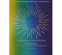StarsHealing Jornada de Meditação para Colorir A Jornada dos Mundos Interiores