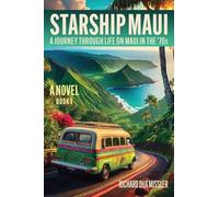 Starship Maui: A Journey Through Life on Maui in the '70s: 1