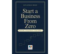 Start a business from zero: Build skills, change behavior, create stability