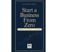 Start a business from zero: Build skills, change behavior, create stability