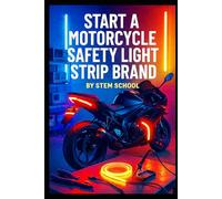 Start a Motorcycle Safety Light Strip Brand: Build & Launch Your Own LED Kit Business for Night Riding Visibility