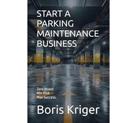 START A PARKING MAINTENANCE BUSINESS: Zero Invest. Min Risk. Max Success.