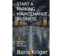 START A PARKING MAINTENANCE BUSINESS: Zero Invest. Min Risk. Max Success.
