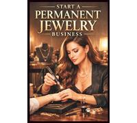 Start a Permanent Jewelry Business: The Ultimate Guide to Sourcing Chains, Safe Welding, and Pricing for Profit